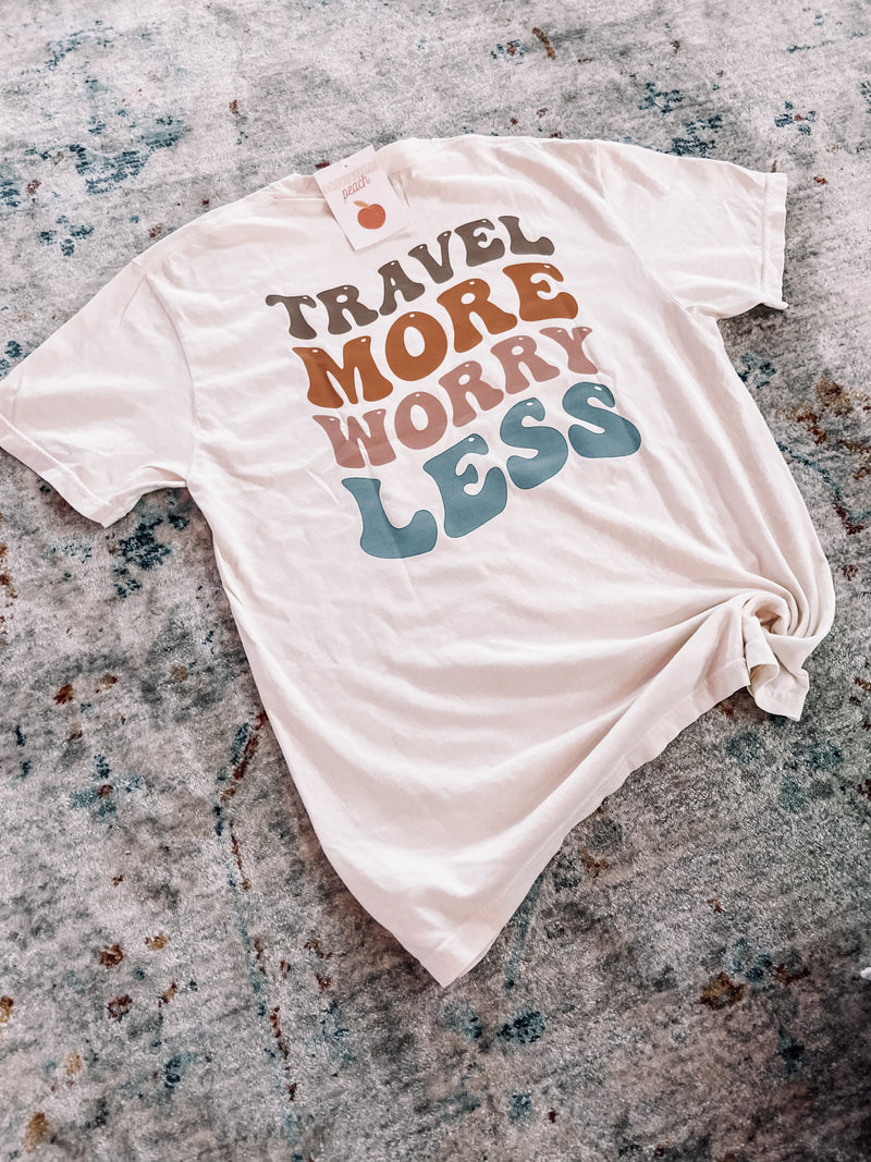Travel More Worry Less Tee